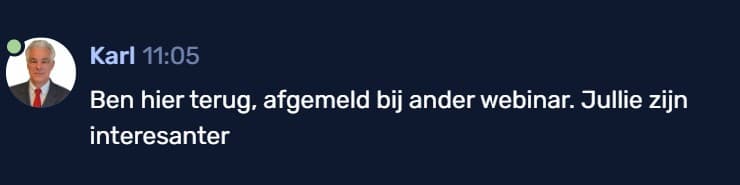 Bericht van Karl in de chat van de live demo: hij is teruggekomen en heeft zich afgemeld bij een ander webinar, omdat MeeVa interessanter is